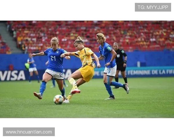 意大利女足与澳大利亚女足激战正酣谁能在世界杯赛场上笑到最后